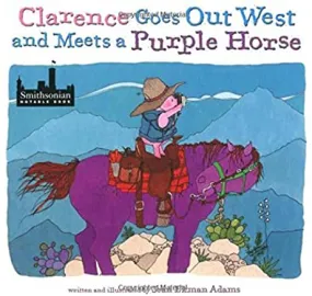 Clarence Goes Out West and Meets a Purple Horse