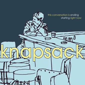 Knapsack This Conversation Is Ending Starting Right Now