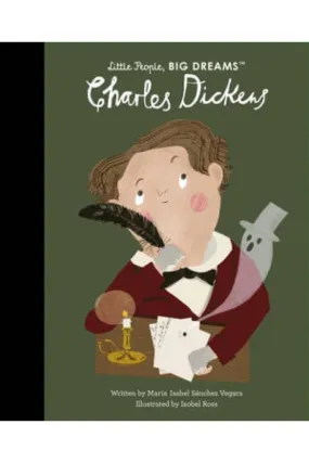 Little People, Big Dreams - Charles Dickens By Maria Sanchez Vegara